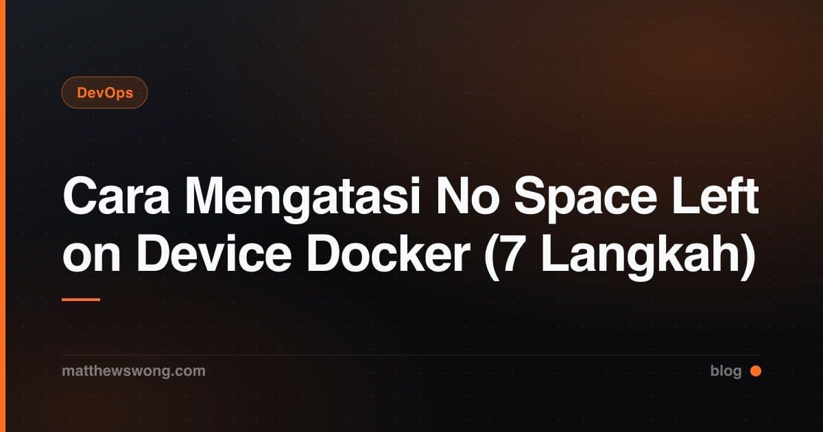Cara Mengatasi No Space Left on Device Docker (7 Langkah)