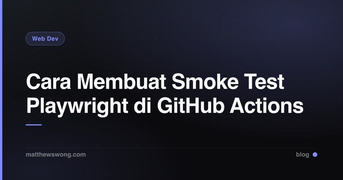 Cara Membuat Smoke Test Playwright di GitHub Actions