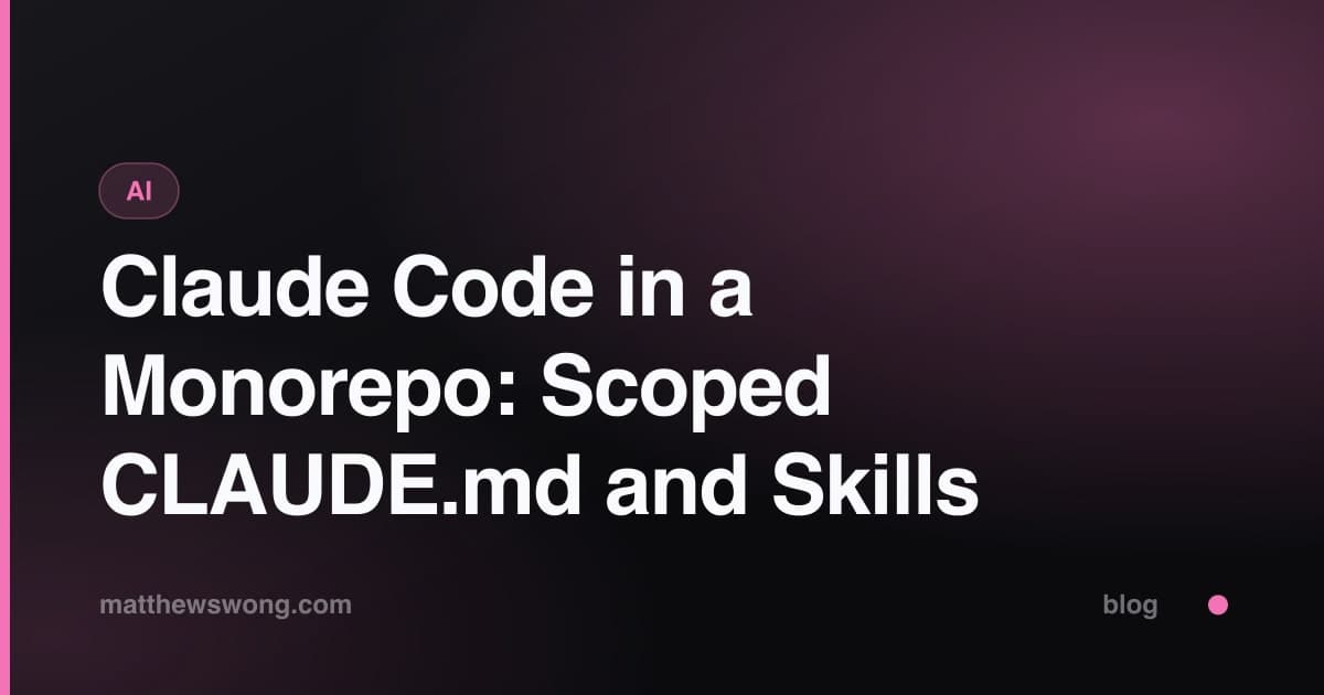 Claude Code in a Monorepo: Scoped CLAUDE.md and Skills