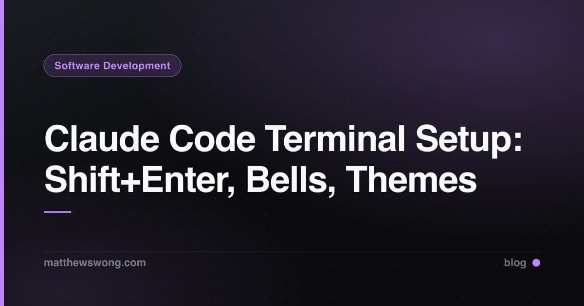 Claude Code Terminal Setup: Shift+Enter, Bells, Themes