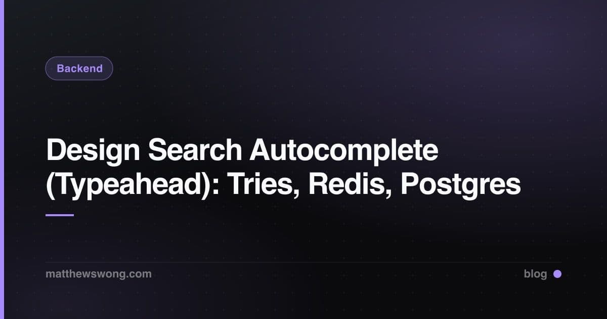Desain Search Autocomplete (Typeahead): Trie, Redis, Postgres