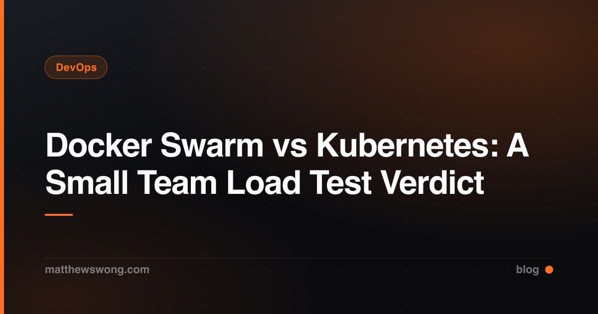 Docker Swarm vs Kubernetes: A Small Team Load Test Verdict