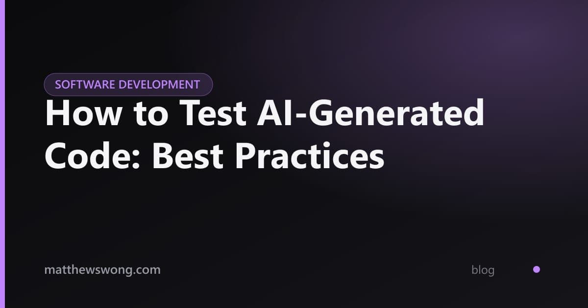 How to Test AI-Generated Code: Best Practices