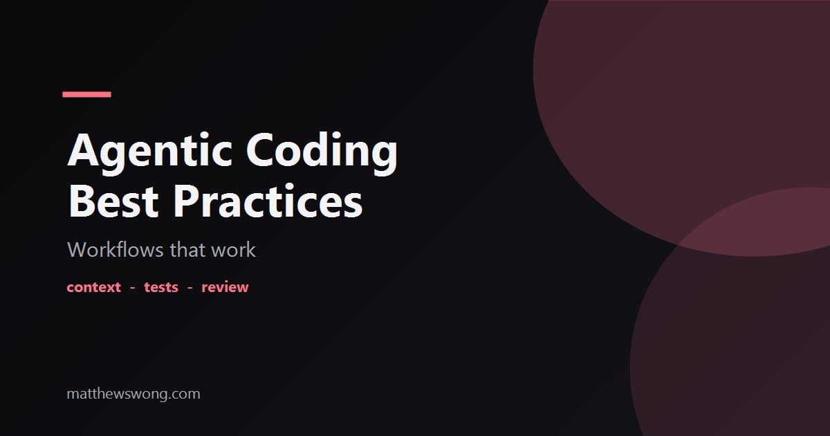 Agentic Coding Workflow: Best Practices for AI Agents