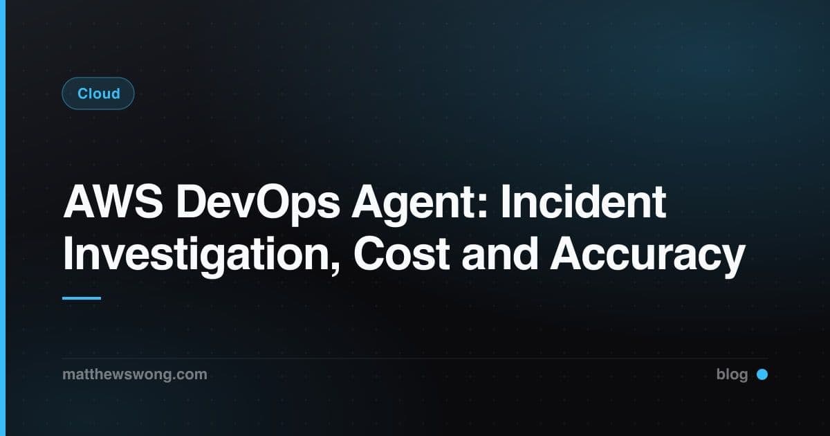 AWS DevOps Agent: Incident Investigation, Cost and Accuracy
