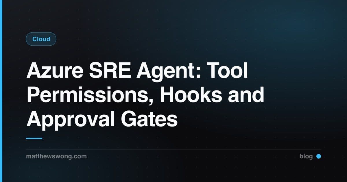 Azure SRE Agent: Tool Permissions, Hooks dan Approval Gates