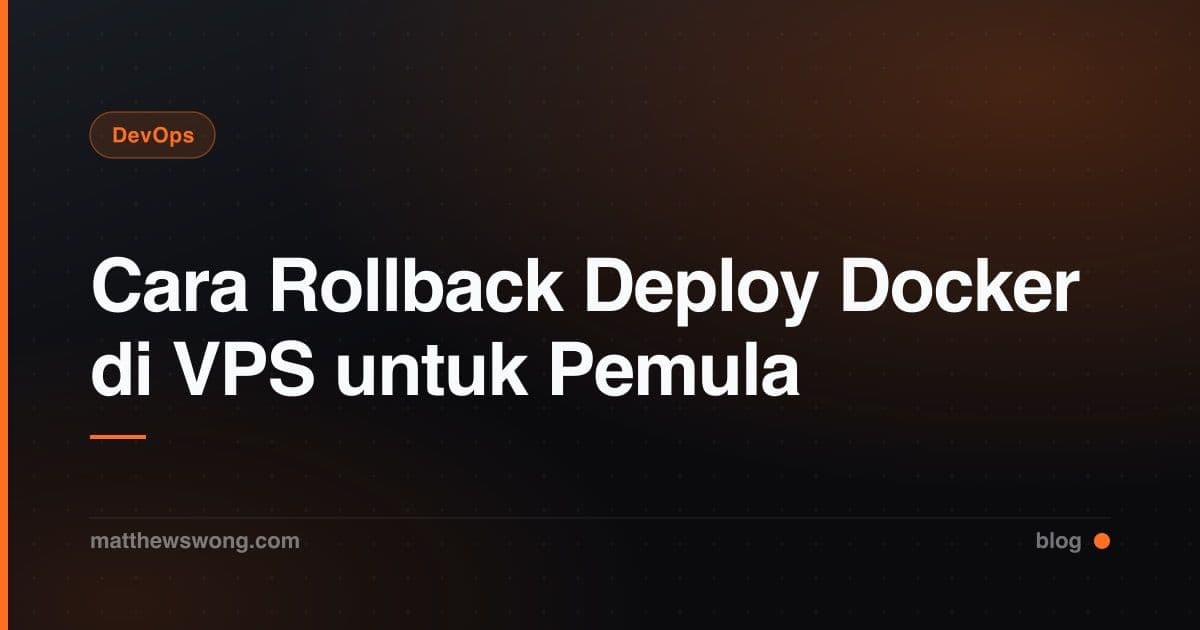 Cara Rollback Deploy Docker di VPS untuk Pemula
