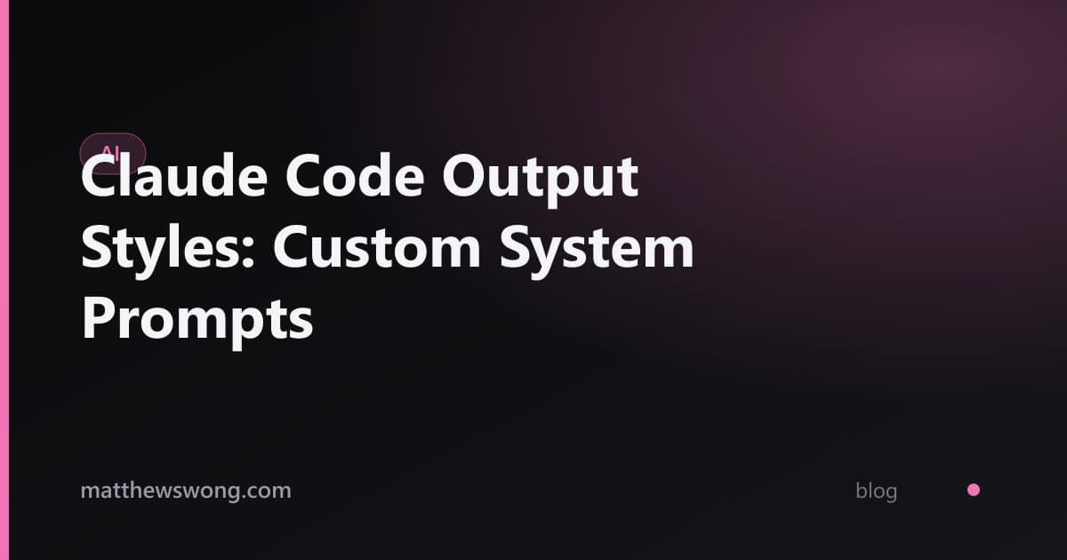 Claude Code Output Styles: Custom System Prompts
