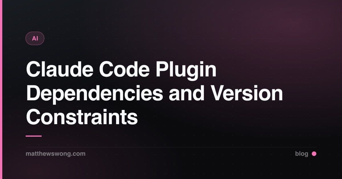 Claude Code Plugin Dependencies and Version Constraints