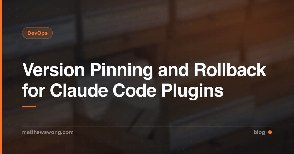 Claude Code Plugin Upgrades: Version Pinning and Rollback