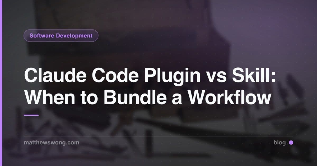 Claude Code Plugin vs Skill: When to Bundle a Workflow