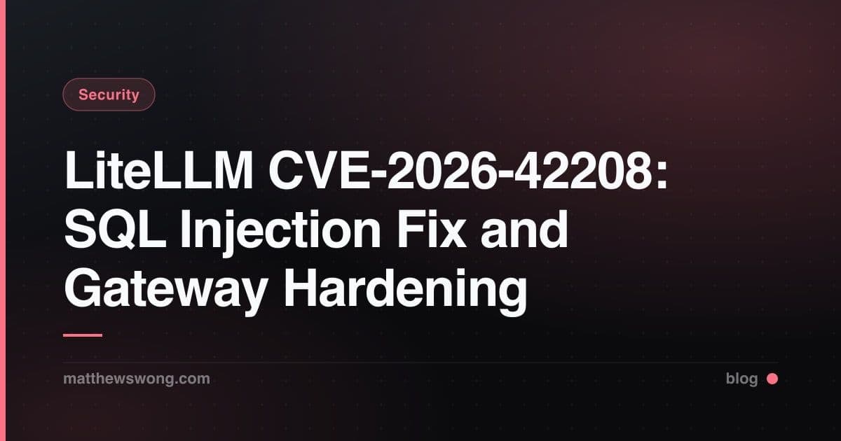 LiteLLM CVE-2026-42208: Fix SQL Injection dan Hardening Gateway