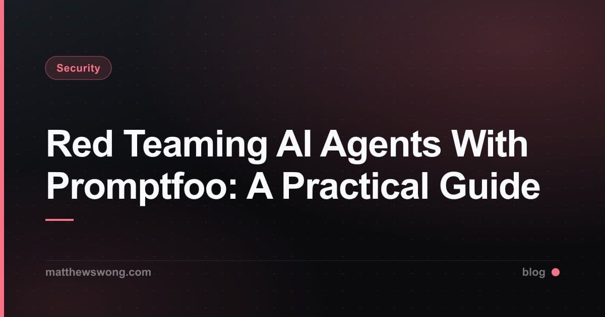Red Teaming AI Agents With Promptfoo: A Practical Guide