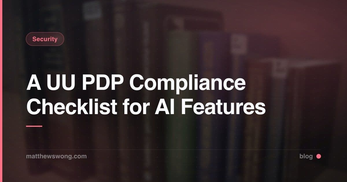 UU PDP Compliance Checklist for AI Features in Indonesia