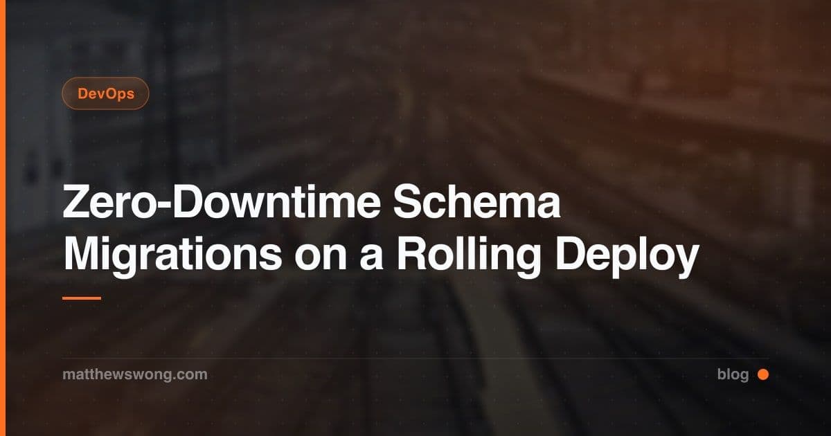 Zero-Downtime Schema Migrations on a Rolling Deploy